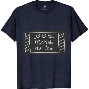 Mahalo Nui Loa Hawaii Tee Hawaii Vacation Shirts Embrace the Aloha spirit with our Mahalo Nui Loa Hawaii Tee from VacationShirts.com. This Hawaiian Aloha T-shirt, featuring unique Polynesian style designs, is the perfect way to say "thank you" in Hawaiian. Ideal as a Hawaii travel souvenir, this tropical tee embodies the Mahalo spirit, making it a must-have for any lover of the Hawaiian Islands.