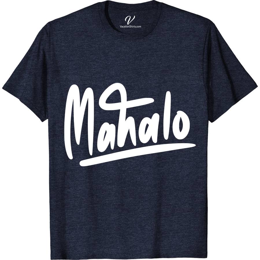 Mahalo Hawaii Aloha Calligraphy Tee Hawaii Vacation Shirts Embrace the Aloha spirit with our Mahalo Hawaii Aloha Calligraphy Tee from VacationShirts.com. This unique Hawaiian Calligraphy Apparel blends the beauty of Hawaiian language T-shirts with tropical tee designs. Perfect as Aloha beachwear or everyday Mahalo Hawaii clothing, it celebrates Hawaiian culture tees with style and comfort.