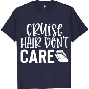 Chic Cruise Hair Don't Care Vacation Tee Cruise Vacation Shirts Set sail in style with our Chic Cruise Hair Don't Care Vacation Tee from VacationShirts.com. Perfect for any sea adventure, this nautical-themed shirt combines casual cruise comfort with chic cruise wear elegance. Embrace summer cruise fashion with this essential piece of cruise ship clothing, making it a must-have for your beach vacation tees collection.