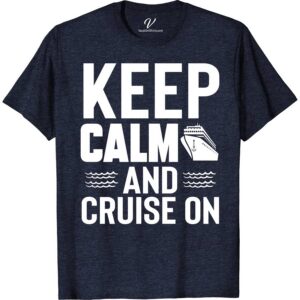 Chill Cruise-On Tee: Keep Calm & Sail - VacationShirts Classic Cruise Vacation Shirts Discover the ultimate in nautical vacation wear with our Chill Cruise-On Tee: Keep Calm & Sail. Perfect for any sailing enthusiast, this casual sailing apparel blends comfort with style. Featuring a unique nautical graphic, it's the ideal addition to your cruise vacation outfits. Embrace the chill cruise vibe today!