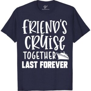 Friends Forever Cruise Vacation Tee Cruise Squad Vacation Shirts Set sail in style with our Friends Forever Cruise Vacation Tee! Perfect for group cruises, this matching apparel embodies friendship and fun. Customize your cruise wear with personalized touches, ensuring your squad stands out. Embrace the spirit of adventure in our comfortable, custom cruise vacation shirts. Ideal for BFFs!