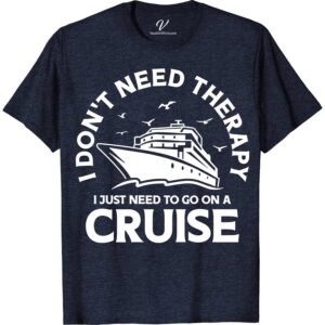Therapy-Free Cruise Vacation Tee by VacationShirts.com Cruise Vacation Shirts Set sail in style with our Therapy-Free Cruise Vacation Tee from VacationShirts.com! Perfect for both men and women, this humorous vacation clothing merges comfort with laughter. Featuring nautical themes and beach vibes, it's the ultimate addition to your cruise wear collection. Make every moment memorable with our funny, yet fashionable, vacation tee shirts!
