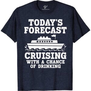 Forecast Cruising & Drinking Vacation Tee Boozy Cruise Vacation Shirts Set sail in style with our Forecast Cruising & Drinking Vacation Tee! Perfect for any cruise vacation, this shirt blends humor and nautical charm, making it a must-have for your tropical getaway. Featuring vibrant, ocean-themed graphics, it's the ultimate choice for beach lounging or joining the onboard booze cruise party. Dive into fun with this unique piece from our Cruise Ship Apparel collection!