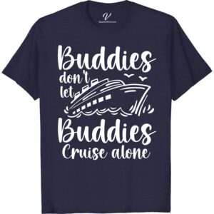 Buddies Cruise Together Vacation Tee - VacationShirts.com Cruise Vacation Shirts Discover the ultimate Buddies Cruise Together Vacation Tee at VacationShirts.com! Perfect for group cruises, this custom cruise t-shirt enhances your nautical adventure with matching cruise outfits. Embrace the spirit of the sea in style with our tropical vacation shirts, designed for friends who sail together. Elevate your cruise ship clothing collection now!
