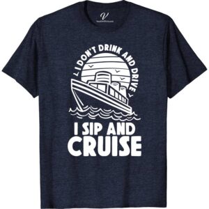 VacationShirts: Sip & Cruise - Fun Holiday Tee Cruise Vacation Shirts Dive into your getaway with VacationShirts' "Sip & Cruise" Tee! Perfect for beach vacations or summer cruises, this fun holiday t-shirt blends humor with style. Featuring nautical themes and tropical vibes, it's the ultimate in cruise vacation shirts. Make every moment memorable in our comfortable, funny cruise shirt – your go-to travel t-shirt!