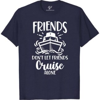 Friends Dont Let Friends Cruise Alone Cruise Vacation T-Shirt Cruise Shirt Best Sellers Set sail in style with our "Friends Don't Let Friends Cruise Alone" T-Shirt from VacationShirts.com. Perfect for group cruises, this matching outfit embodies the spirit of sea voyages. Crafted for best friends and cruise parties, our nautical vacation shirt is the ultimate in cruise ship clothing. Embrace your adventure together!