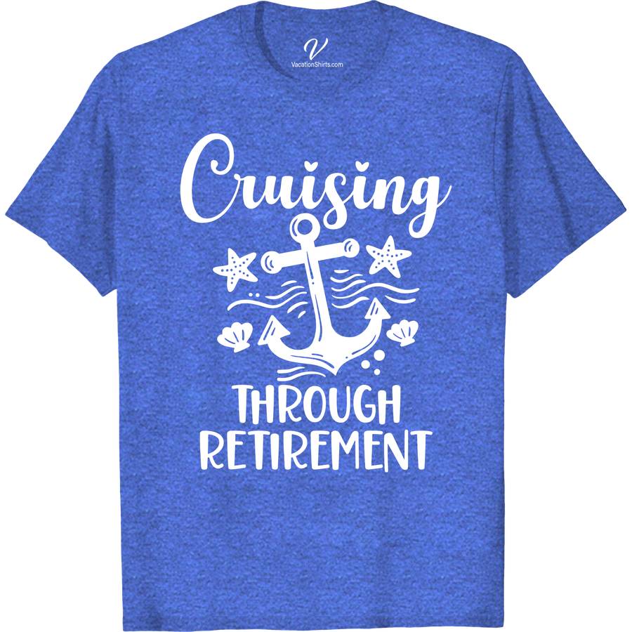 Retired & Cruising Anchor Tee - VacationShirts.com Cruise Shirt Best Sellers Discover the perfect blend of comfort and style with our Retired & Cruising Anchor Tee from VacationShirts.com. Tailored for retirees embarking on nautical adventures, this anchor-themed tee embodies the spirit of cruising after retirement. Its unique design celebrates your new chapter in high-quality, casual cruise wear. Ideal for any senior's vacation wardrobe!