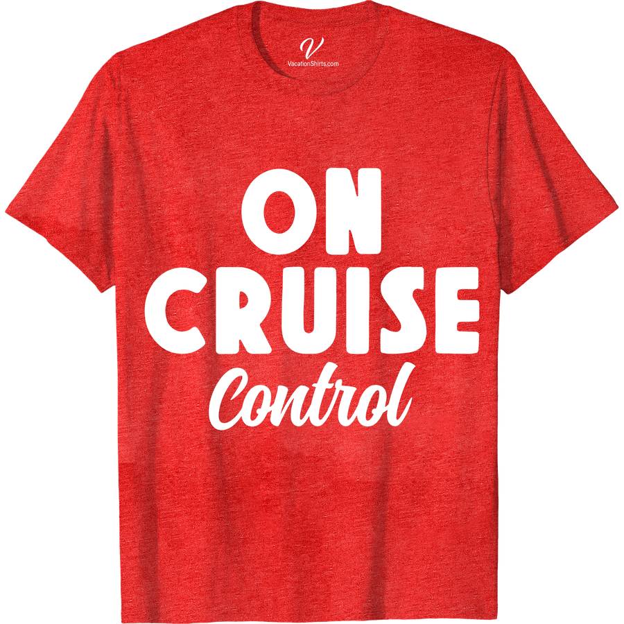 Cruise Control: Ultimate Vacation Tee by VacationShirts Classic Cruise Vacation Shirts Discover the "Cruise Control: Ultimate Vacation Tee" by VacationShirts.com, your go-to for stylish cruise outfits. This lightweight, comfortable travel tee, featuring a unique nautical theme, is perfect for any cruise vacation. Ideal for families, it's the ultimate in cruise apparel, blending tropical vibes with effortless style. Elevate your cruise ship vacation wardrobe now!