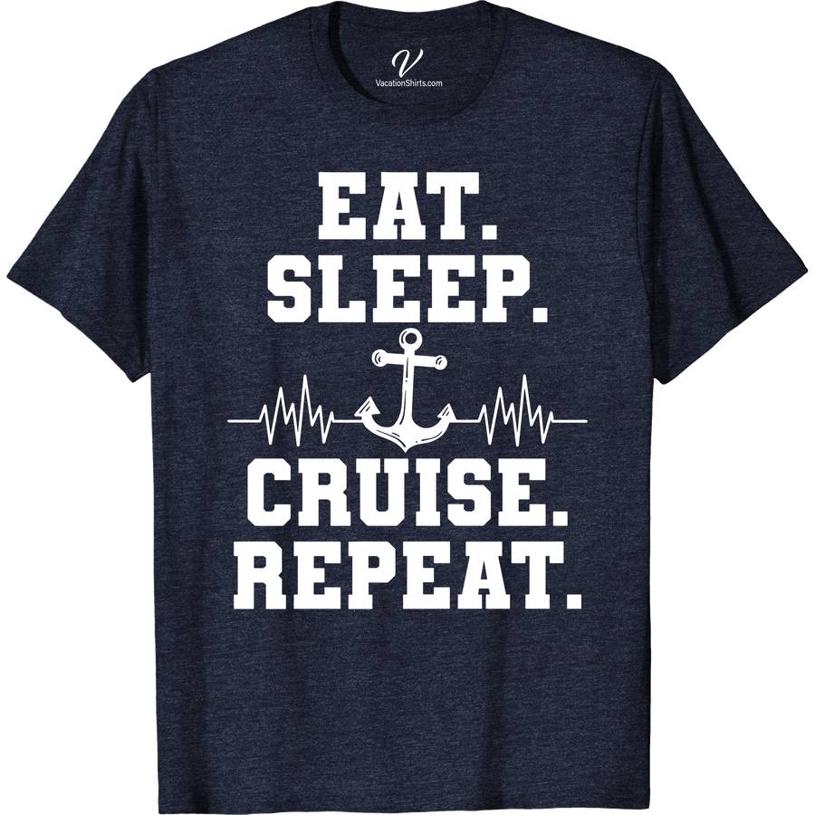 Eat Sleep Cruise Repeat - Ultimate Vacation Tee Cruise Vacation Shirts Discover the ultimate vacation vibe with our "Eat Sleep Cruise Repeat" Tee from VacationShirts.com. Perfect for any cruise enthusiast, this unisex shirt blends comfort with style, featuring a unique nautical theme. Ideal for both men and women, it's your go-to for cruise wear, beach outings, or sailing adventures.