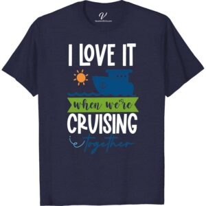 I Love It When We Cruise Together Tee Cruise Together Shirts Set sail in style with our "I Love It When We Cruise Together" Tee from VacationShirts.com. Perfect for couples, these matching cruise outfits blend romance and adventure. Embrace the nautical spirit in our love-infused cruise t-shirts, designed for those who cherish sailing together. Elevate your cruise ship apparel collection now!