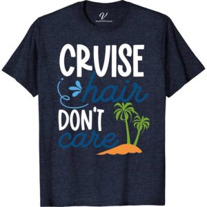 Cruise Hair Don't Care Tee Funny Cruise Vacation Shirts Embrace your carefree spirit with our "Cruise Hair Don't Care Tee" from VacationShirts.com. Perfect for any cruise vacation, this nautical-themed shirt combines comfort with style, making it an essential piece of cruise wear for women. Whether you're sailing the ocean or lounging on a tropical getaway, this maritime fashion wear ensures you look fabulous without fuss.