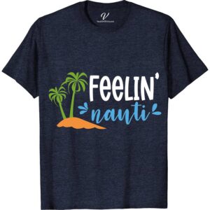 Feeling Nauti Cruise Nautilus Tee Funny Cruise Vacation Shirts Dive into style with the Feeling Nauti Cruise Nautilus Tee from VacationShirts.com. Perfect for sea voyagers and boat lovers, this nautical t-shirt blends maritime fashion with ocean-inspired flair. Ideal for any cruise vacation, it's the ultimate in nautical clothing and sailing-themed shirts. Gift the spirit of adventure with this nauti tee design.