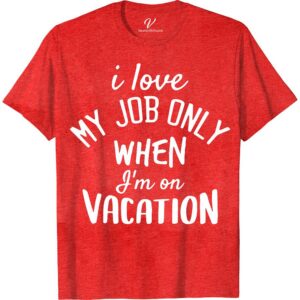 I Love My Job On Vacation Tee Vacation Shirts Embrace your work-life balance with our 'I Love My Job On Vacation' Tee from VacationShirts.com. Perfect for summer getaways, this humorous vacation wear blends job humor with travel tees charm. Ideal for those who enjoy a good office joke, it's a must-have in your travel humor tees collection!
