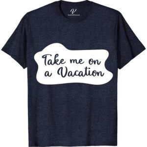 Take Me On Vacation Tee Vacation Shirts Embark on an unforgettable journey with our Take Me On Vacation Tee from VacationShirts.com. Perfect for beach escapades, summer adventures, or family getaways, this travel-themed t-shirt features unique wanderlust designs, vibrant holiday graphics, and the option for custom touches. Embrace tropical vibes and showcase your love for exploration in style!