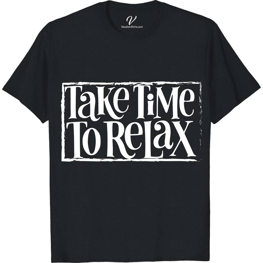 Take Time To Relax Vacation Tee Vacation Shirts Discover the ultimate relaxation with our Take Time To Relax Vacation Tee. Crafted for beach holidays and serene getaways, this soft travel t-shirt combines comfort with casual vacation wear elegance. Unwind in style with our stress-free holiday top, designed for those who cherish leisure travel and chill vacation vibes.