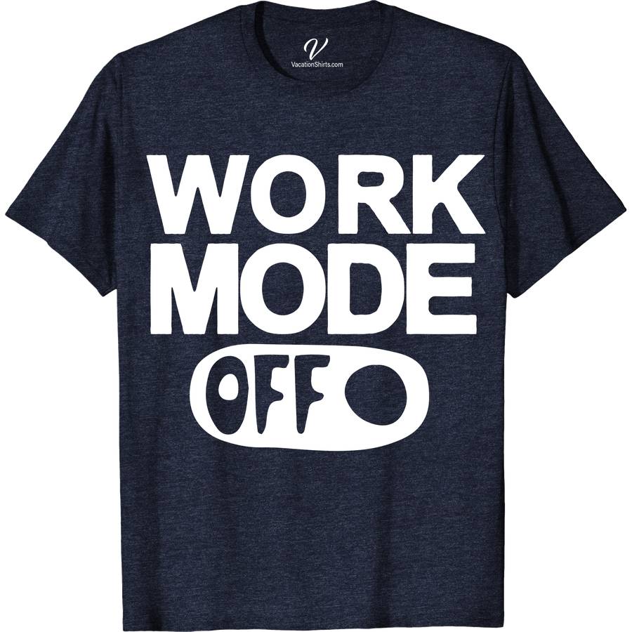 Work Mode Off Tee Vacation Shirts Slip into the ultimate relaxation with our Work Mode Off Tee from VacationShirts.com. Perfect for Casual Fridays, weekends, or any off-duty moments, this Comfort Tee embodies weekend vibes and vacation mode. Crafted for unwinding, it's your go-to Leisure Wear Shirt to chill out and embrace unwind mode. Embrace leisure effortlessly.