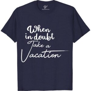 When In Doubt Take Vacation Tee Vacation Shirts Embrace your wanderlust with our 'When In Doubt, Take Vacation Tee' from VacationShirts.com. Perfect for adventure seekers and beach lovers alike, this travel-inspired tee features a catchy escape motto, blending humor with stylish holiday tee design. Ideal for road trips or simply celebrating your love for travel. Pack yours now!