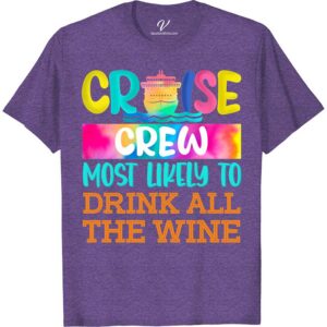 Cruise Crew - Most Likely to Drink All The Wine Fun Vacation Tee-Shirt Most Likely Cruise Shirts Set sail in style with the Cruise Crew Tee from VacationShirts.com! Perfect for wine enthusiasts and cruise lovers, this funny, nautical-themed shirt blends vacation humor with a love for wine. Ideal for crew parties or lounging on deck, it's a must-have addition to your ocean cruise outfits.