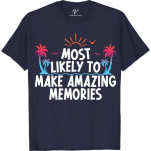 Most Likely To Make Amazing Memories Vacation Tshirt Most Likely Vacation Shirts Capture unforgettable moments with our 'Most Likely To Make Amazing Memories' Vacation T-shirt from VacationShirts.com. Perfect for family vacations, group travels, or solo adventures, these custom travel tees offer a unique blend of personalized charm and matching style. Crafted for comfort and designed to commemorate every destination, our shirts turn every trip into a cherished memory.