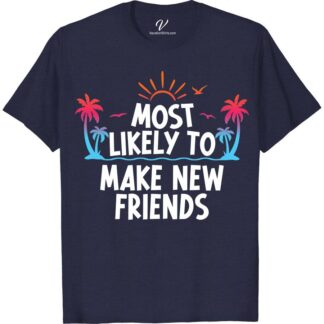 Most Likely To Make New Friends Vacation Tshirt Most Likely Vacation Shirts Unlock the ultimate ice breaker with our 'Most Likely To Make New Friends' Vacation T-shirt! Designed for the social butterfly, this friendly traveler tee merges comfort with approachability. Perfect for networking or simply meeting new people, it's your go-to outgoing vacation apparel. Be memorable, be approachable with our Social Vacation T-shirt!