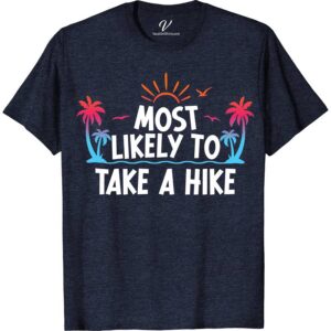 Most Likely To Take A Hike Vacation Tshirt Most Likely Vacation Shirts Discover the ultimate companion for your next adventure with our "Most Likely To Take A Hike" Vacation T-shirt. Perfect for nature lovers, this outdoor adventure tee blends style with functionality. Featuring a unique trekking tshirt design, it's the ideal pick for trail hiking, mountain explorations, and wilderness adventures. Embrace the spirit of exploration and make this shirt your go-to hiking trip souvenir.