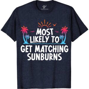 Most Likely To Get Matching Sunburns Vacation Tshirt Most Likely Vacation Shirts Dive into fun with our "Most Likely To Get Matching Sunburns" Vacation T-Shirt from VacationShirts.com! Perfect for couples, families, or best friends, these customizable sunburn tees add a hilarious twist to your group holiday apparel. Crafted for comfort, choose our funny matching outfits for your sunburn squad's next beach adventure.