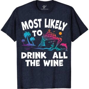 Most Likely To Drink All The Wine Cruise Vacation Tshirt Cruise Vacation Shirts Embark on your wine cruise adventure with our "Most Likely To Drink All The Wine" T-shirt from VacationShirts.com. Perfect for wine enthusiasts, this humorous wine drinking shirt combines comfort and style, making it your go-to wine lover vacation apparel. Celebrate in style with this essential piece of wine-themed cruise wear.