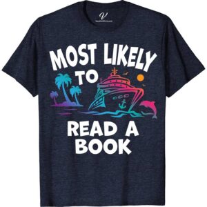 Most Likely To Read A Book Cruise Vacation Tshirt Cruise Vacation Shirts Embark on your reading adventure with our "Most Likely To Read A Book Cruise Vacation T-shirt" from VacationShirts.com. Perfect for bibliophiles setting sail, this nautical bookworm tee combines comfort with your love for literature. Flaunt your literary passion on the high seas with this stylish, ocean-inspired reading vacation tee.