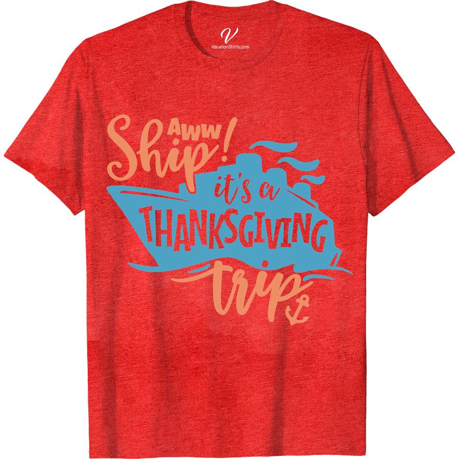 Thanksgiving Cruise Tee - Aww Ship Trip! Thanksgiving Cruise Shirts Set sail this Thanksgiving in style with our "Aww Ship Trip!" Cruise Tee from VacationShirts.com. Perfect for the whole family, this shirt blends humor and holiday spirit, making it a must-have for your cruise vacation wardrobe. Ideal for group photos, it's the ultimate in matching cruise shirts and funny cruise tees.