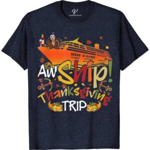Thanksgiving Cruise Tee - Aw Ship Trip! Thanksgiving Cruise Shirts Set sail in style this Thanksgiving with our "Aw Ship Trip!" Cruise Tee from VacationShirts.com. Perfect for the whole family, this nautical Thanksgiving apparel blends humor with holiday spirit, making it a must-have for your cruise vacation. Embrace the festive vibe with this unique, funny cruise shirt – your go-to for memorable holiday cruise wear.