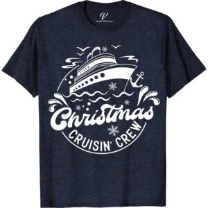 Christmas Cruisin' Crew Festive Tee from VacationShirts Christmas Cruise Shirts Set sail in style this holiday season with the Christmas Cruisin' Crew Festive Tee from VacationShirts.com. Perfect for any festive cruise, this nautical Christmas clothing combines comfort with holiday cheer. Featuring a unique crew neck design, it's the ultimate addition to your holiday vacation tees and Christmas sailing outfits.