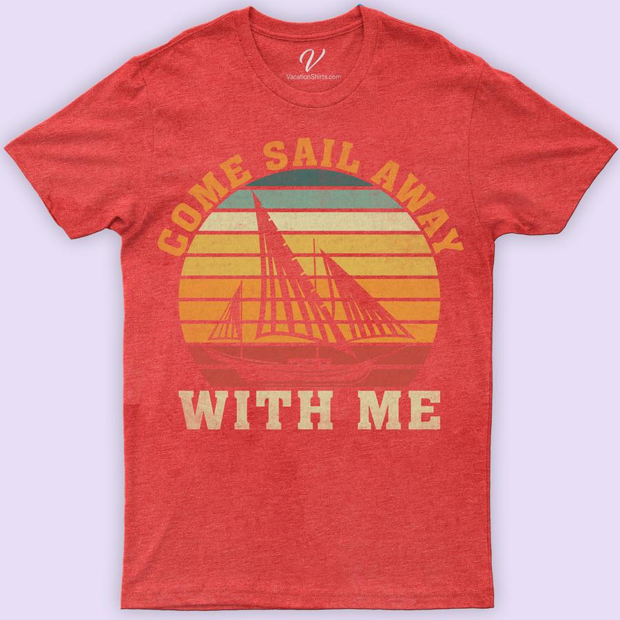 Come Sail Away With Me - Nautical Theme Vacation Tee Classic Cruise Vacation Shirts Set sail in style with our "Come Sail Away With Me" Nautical Theme Vacation Tee. Perfect for any maritime adventure, this ocean-themed apparel is your go-to for sailing trips, yacht parties, and coastal getaways. Embrace the sea voyage fashion with this sailor-themed t-shirt, the ultimate in beach vacation outfits.
