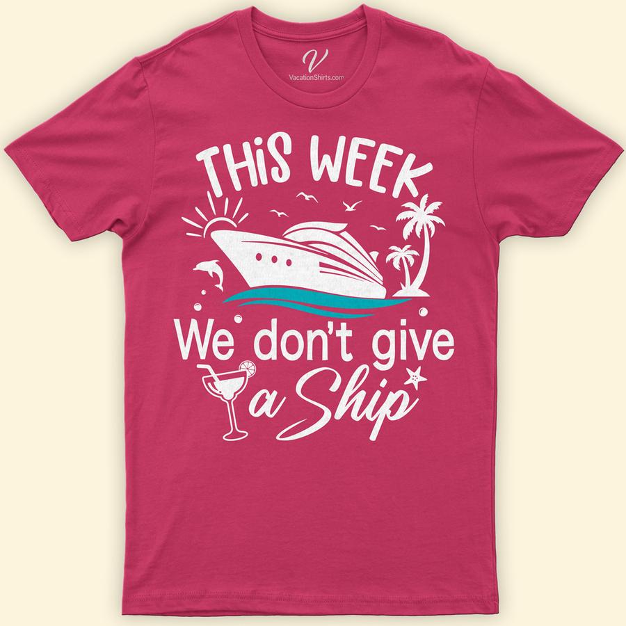 Cruise Humor Graphic Tee - 'This Week We Don't Give a Ship' - VacationShirts.com Exclusive Funny Cruise Vacation Shirts Set sail with laughter in our exclusive 'This Week We Don't Give a Ship' Cruise Humor Graphic Tee from VacationShirts.com. Perfect for those who love nautical humor and beach vacations, this funny cruise shirt combines comfort with a splash of wit. Embrace your carefree spirit in this unique, novelty cruise vacation clothing.