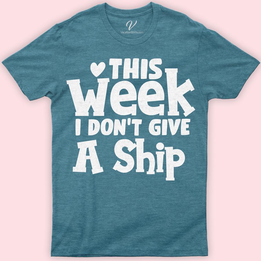 Cruise Humor Casual Tee - 'This Week I Don't Give A Ship' Graphic T-Shirt Funny Cruise Vacation Shirts Set sail on humor waves with our 'This Week I Don't Give A Ship' Graphic T-Shirt from VacationShirts.com. Perfect for cruise enthusiasts, this funny cruise shirt blends nautical charm with vacation humor. Crafted for comfort, it's your go-to casual cruise wear, making every maritime moment memorable. Dive into sea-themed laughs today!