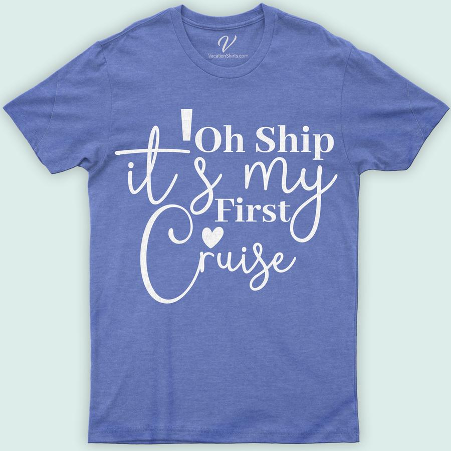 Oh Ship It's My First Cruise Fun Vacation Tee-Shirt Funny Cruise Vacation Shirts Embark on your maiden voyage with style in our "Oh Ship It's My First Cruise" Tee from VacationShirts.com! Perfect for first-timers, this humorous sailing t-shirt blends comfort with fun. Ideal for family cruises, it's a must-have piece of nautical vacation apparel and a memorable cruise trip souvenir.