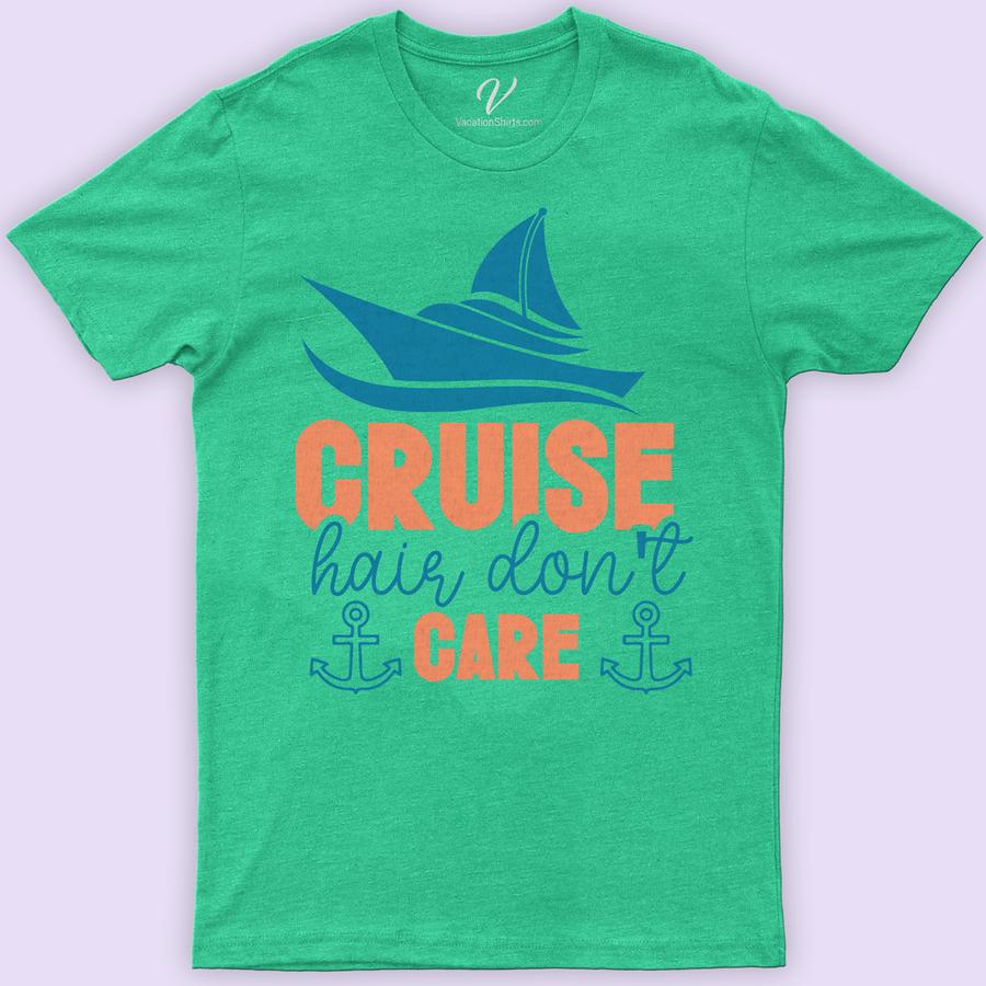 Cruise Hair Don't Care - Nautical Theme Vacation Tee Classic Cruise Vacation Shirts Set sail in style with our "Cruise Hair Don't Care" Nautical Theme Vacation Tee from VacationShirts.com. Perfect for beach vacations, yacht parties, or coastal getaways, this maritime fashion top embodies the spirit of sea voyages and sailing adventures. Embrace ocean-themed clothing with this essential piece of sailing apparel.