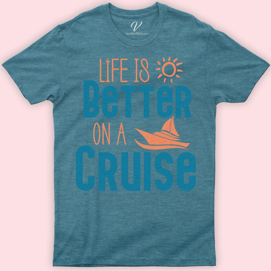 Life is Better on a Cruise Casual Vacation Tee - Nautical Theme Comfort Wear Classic Cruise Vacation Shirts Set sail in style with our 'Life is Better on a Cruise' Tee from VacationShirts.com. Merging nautical charm with maritime comfort, this casual cruise wear is perfect for any sea voyage or beach outing. Embrace the ocean breeze in our soft, ocean-themed t-shirt, your go-to for sailing vacation attire and cruise ship fashion.