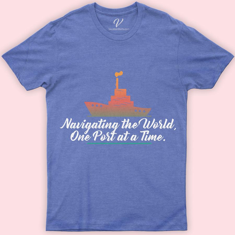 Maritime Adventure - Navigating the World, One Port at a Time - Vacation Tee Classic Cruise Vacation Shirts Embark on a voyage with our Maritime Adventure Tee! Perfect for nautical enthusiasts and ocean explorers, this shirt is your ideal companion for sailing trips and port explorations. Crafted for adventurers, it embodies the spirit of sea journeys and coastal vacations. Navigate the world in style with this essential navigator's gear.