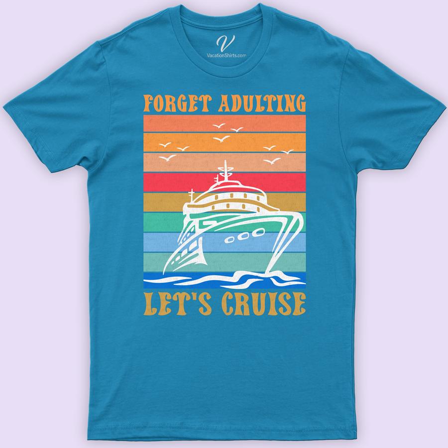 Forget Adulting, Let's Cruise Retro Nautical Vacation Tee Classic Cruise Vacation Shirts Embark on a carefree journey with our "Forget Adulting, Let's Cruise" Retro Nautical Vacation Tee. Perfect for ocean lovers, this vintage cruise t-shirt blends maritime fashion with a playful spirit. Ideal for any sailing vacation or beach getaway, it's the quintessential piece of cruise wear for adults seeking adventure and style.