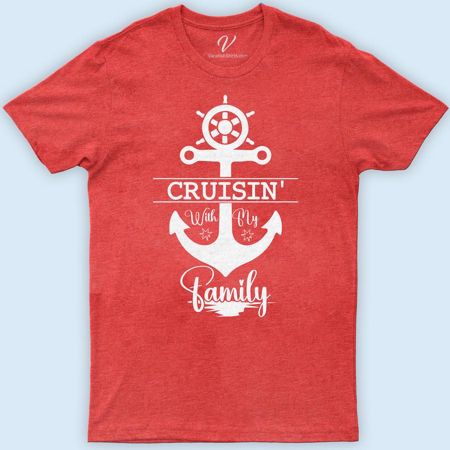 Nautical Family Cruise Vacation Tee - 'Cruisin' With My Family' Graphic Family Cruise Shirts Set sail in style with our 'Cruisin' With My Family' Tee from VacationShirts.com! Perfect for family cruise vacations, this nautical-themed graphic tee brings together comfort and custom flair. Ideal for matching cruise shirts, it's a must-have in your family cruise vacation apparel. Personalize your sea adventure with our family nautical graphic tees!