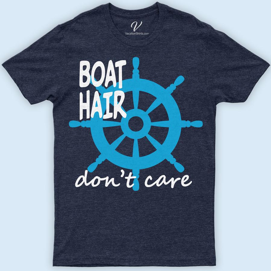 Boat Hair Don't Care - Nautical Themed Casual Vacation Tee Classic Cruise Vacation Shirts Embrace the sea breeze with our "Boat Hair Don't Care" Nautical Themed Casual Vacation Tee. Perfect for yacht parties, beach vacations, or simply celebrating the boating lifestyle, this maritime fashion statement combines comfort with sailor-themed flair. Dive into nautical casual wear that speaks to every sea lover's soul. Set sail in style!