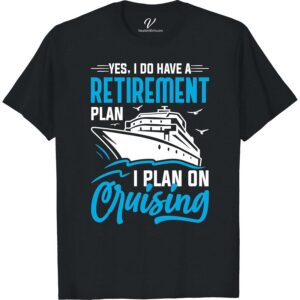 Retirement Plan Cruise Tee - Perfect Vacation Shirt Retirement Cruise Shirts Set sail on your retirement vacation with our Cruise Tee! This travel t-shirt is the perfect retirement gift and ideal vacation wear for your next cruise. Feel comfortable and stylish in our Retirement Plan Cruise Tee - the ultimate addition to your cruise clothing collection.