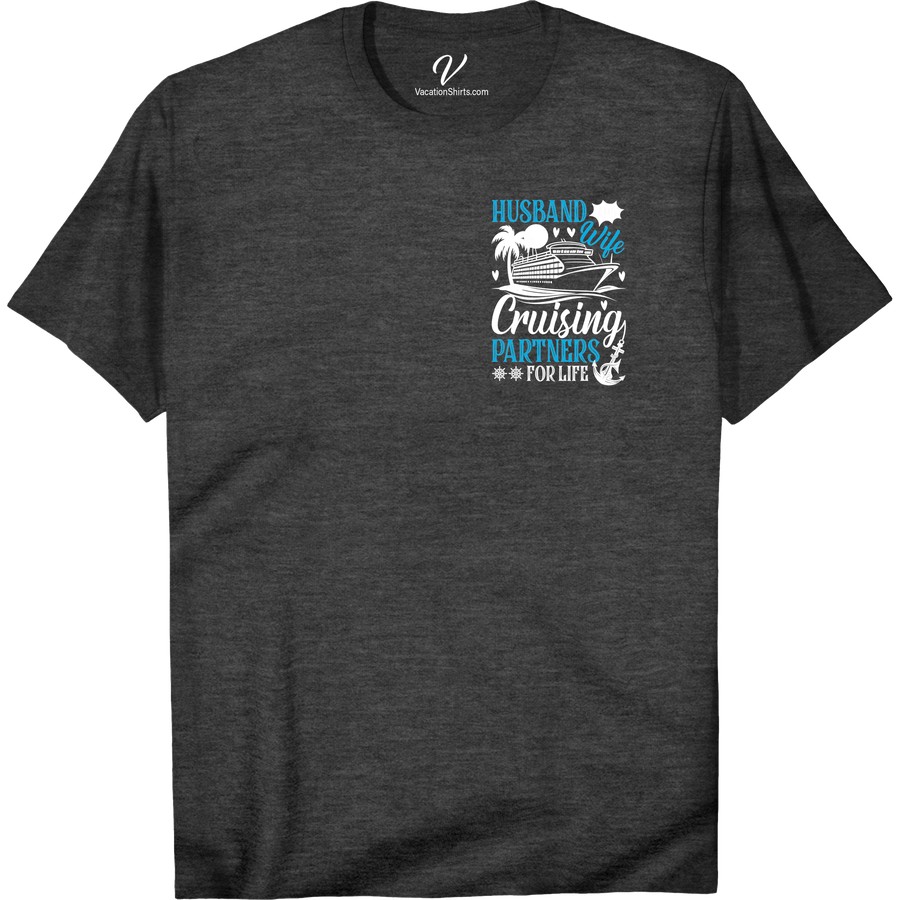 Couples Cruise Tee - Partner for Life Vacation Shirt Husband and Wife Cruise Shirts Set sail on a romantic adventure with your partner for life in our Couples Cruise Tee! Perfect for honeymooners or celebrating an anniversary, this matching cruise shirt is the ultimate love boat apparel. Show off your relationship vacation style with this couples vacation t-shirt!