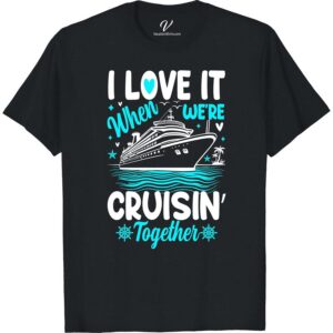 Cruisin' Together Vacation Tee - Love & Adventure | VacationShirts Cruise Together Shirts Get ready to set sail with your significant other in our Cruisin' Together Shirt! Perfect for any couples vacation, this Love and Adventure T-shirt adds a nautical touch to your cruise ship apparel. Matching vacation shirts never looked so good. Shop now for your beach getaway!