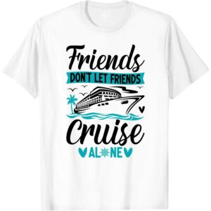 Cruise Buddy Vacation Tee - Friends Don't Cruise Alone Cruise Squad Shirts Set sail with your besties in style with our Cruise Buddy Vacation Tee! Perfect for group cruises, this matching shirt ensures you'll never cruise alone. Grab your cruise companion tee and get ready to make memories in your cruise vacation outfits. Cruise wear for groups never looked so good!