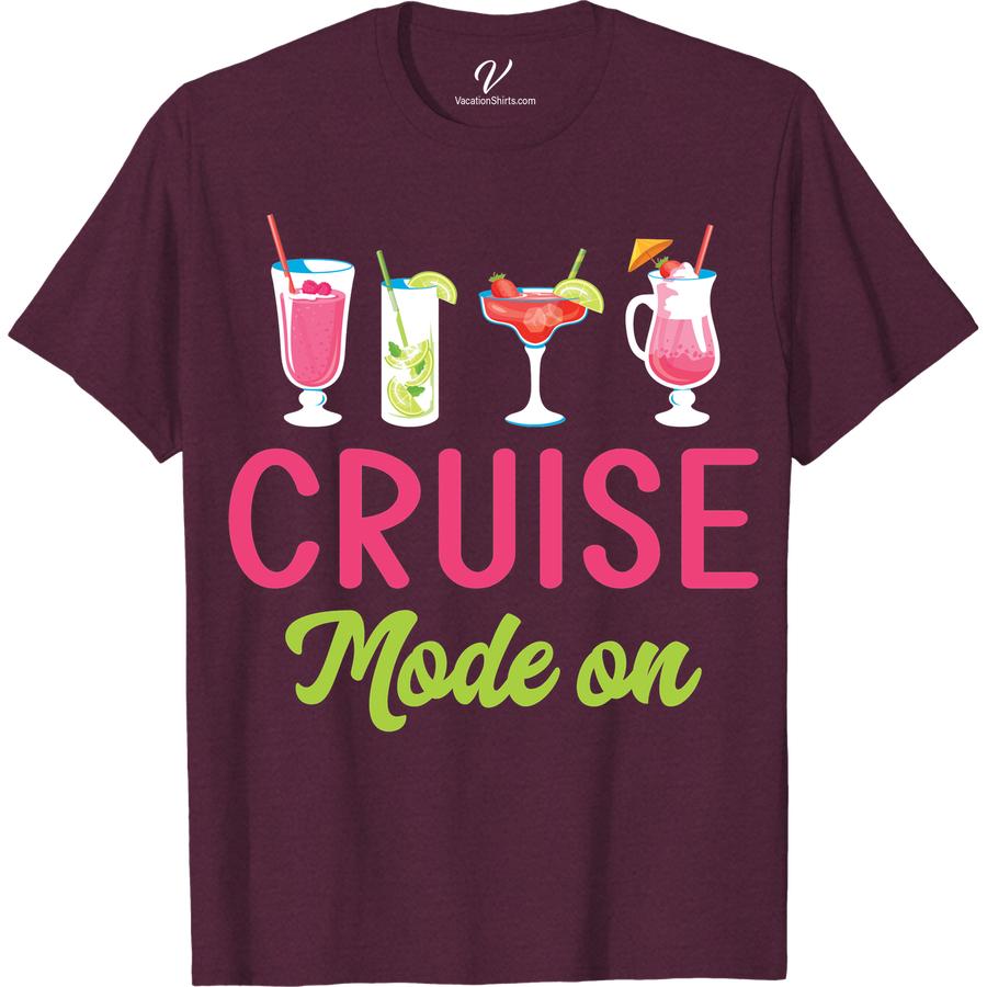 Cruise Mode On T-Shirt - Tropical Cocktail Vacation Tee Boozy Cruise Shirts Get into vacation mode with our Cruise Mode On Tee! Perfect for sipping tropical cocktails on the deck, this beachwear t-shirt is a must-have for any cruise vacation. With vibrant colors and comfortable fit, our tropical vacation tee is the ultimate cruise ship clothing for your next getaway.