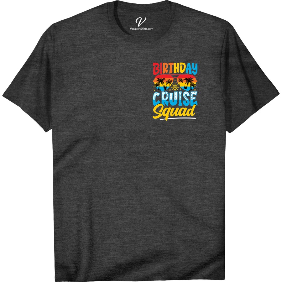 Birthday Cruise Squad Tee - Tropical Vibe Shirt for Vacay Fun Birthday Cruise Shirts Celebrate your birthday in style with our tropical vibe tee! Perfect for your cruise squad, this vacation fun shirt is a must-have for your cruise vacation apparel. Make a statement in our tropical birthday shirt and show off your squad cruise wear on your birthday trip!