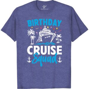Cruise Squad Birthday Tee - Perfect Vacation Shirt for Groups Birthday Cruise Shirts Set sail in style with our Cruise Squad Birthday Tee! Perfect for group vacations, this cruise birthday shirt is a must-have for anyone celebrating a birthday on the high seas. Get your vacation squad tees and make memories in matching group cruise tees.