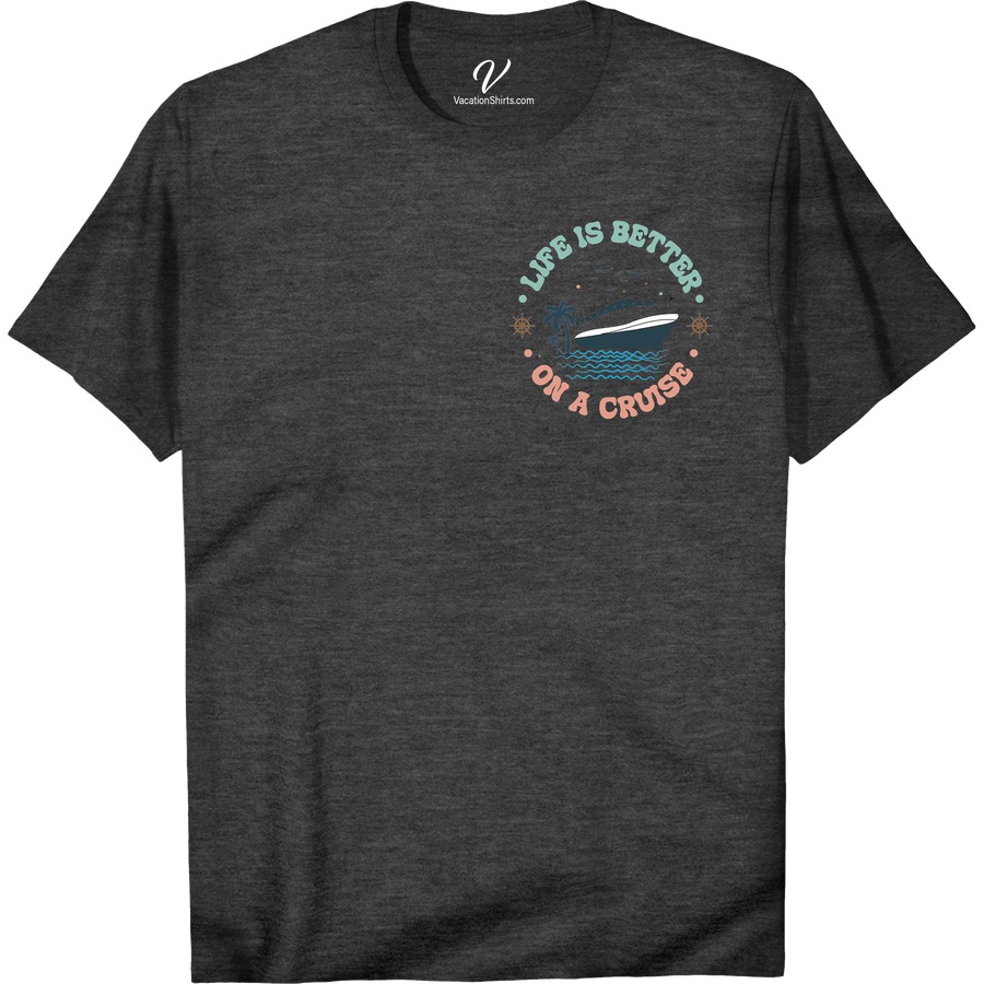 Tropical Cruise Tee - Life's Better on Deck | VacationShirts Classic Cruise Shirts Set sail in style with our Tropical Cruise Tee! Perfect for island hopping or lounging on deck, this vacation shirt captures the essence of beach life. Cruise wear never looked so good with our nautical shirt designs. Life's better on deck - grab your tropical t-shirt today!