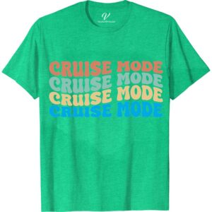Cruise Mode Tee - Perfect Vacation Shirt for Relaxing Getaways Classic Cruise Shirts Slip into cruise mode with our vacation tee, the ultimate relaxing getaway shirt. Perfect for tropical vacations, beach trips, and nautical adventures, this cruise wear is a must-have for any cruise ship t-shirt collection. Get yours today and sail into vacation mode!